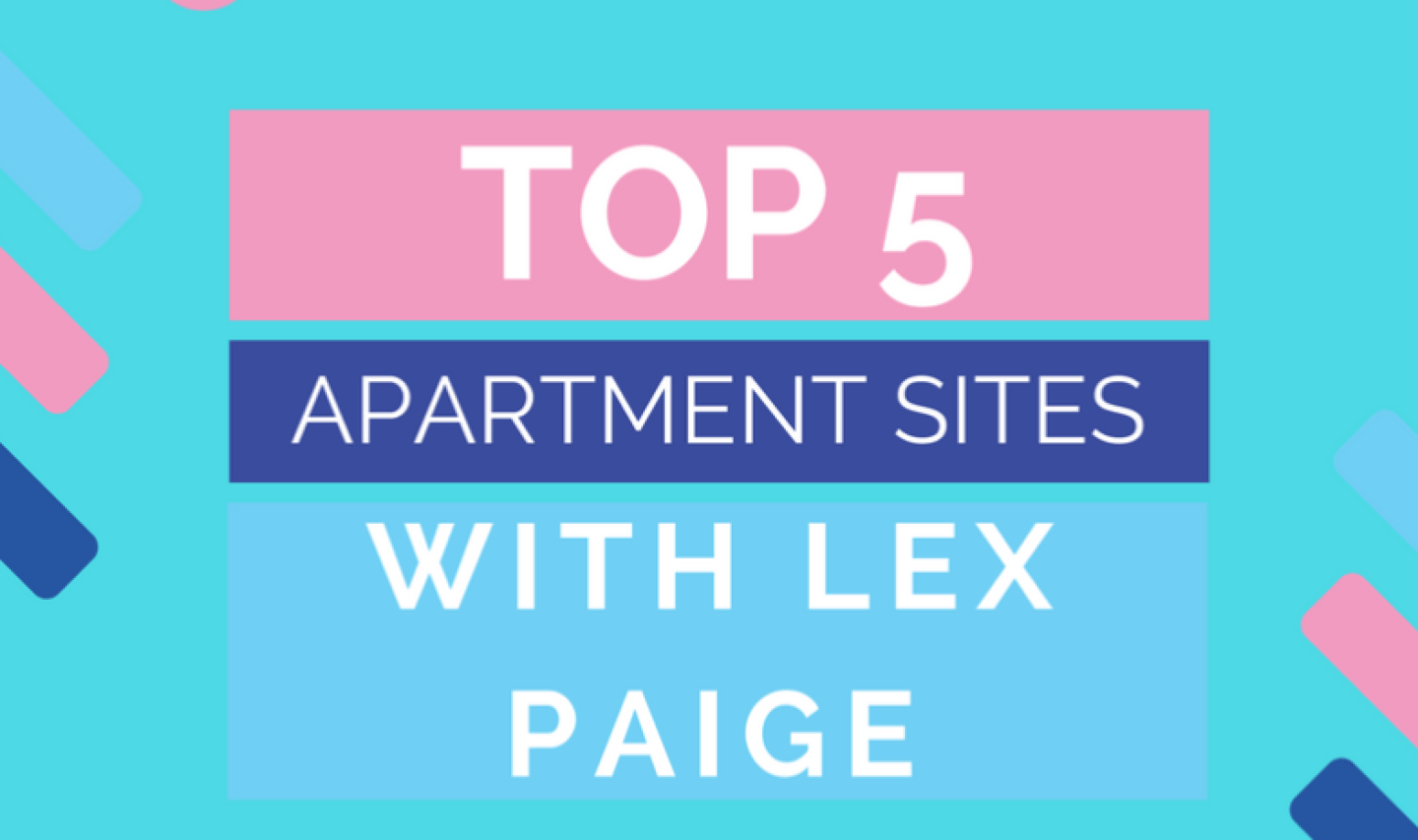 Top 5 Apartment Sites with LexPaige.com