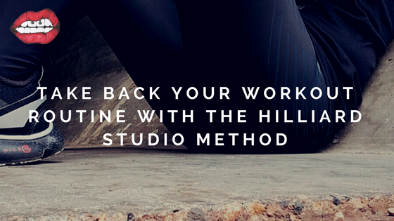 Take Back Your Workout Routine with The Hilliard Studio Method