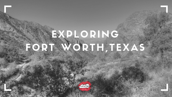 Deep in the Heart of Texas: Exploring Fort Worth