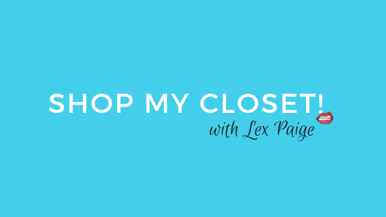 Shop My Closet! - Lex Paige